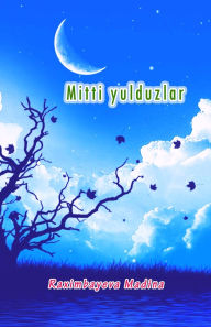 Title: Mitti yulduzlar, Author: Raximbayeva Madina