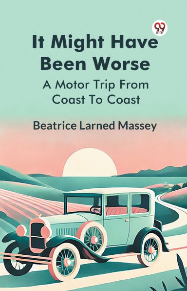 It Might Have Been Worse A Motor Trip From Coast To