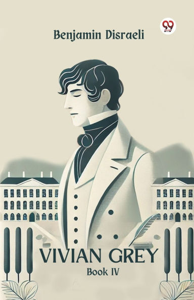 Vivian Grey Book IV
