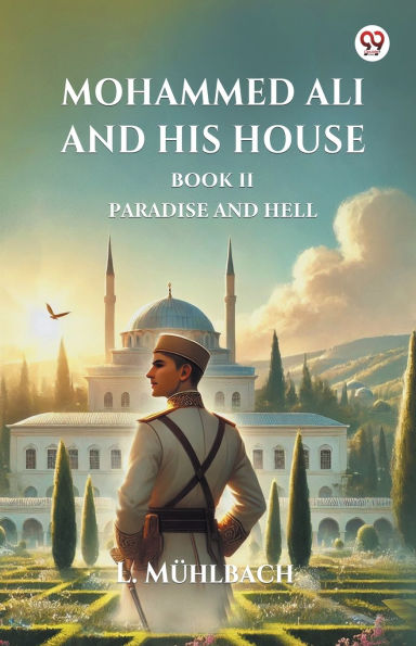 Mohammed Ali And His House Book II Paradise Hell