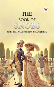 Title: The Book of Snobs, Author: William Makepeace Thackeray