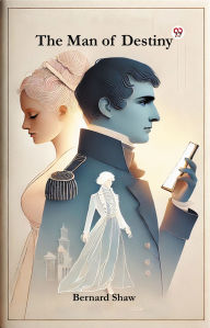 Title: The Man of Destiny, Author: Bernard Shaw