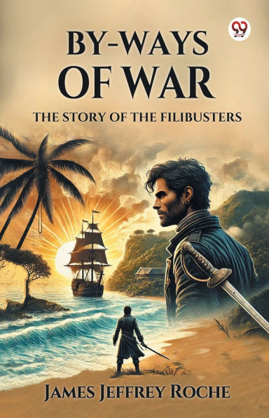 By-Ways of War the Story Filibusters