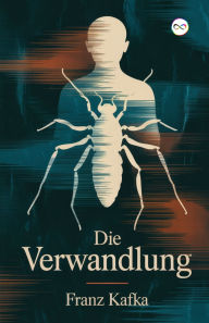 Title: Die Verwandlung, Author: Franz Kafka