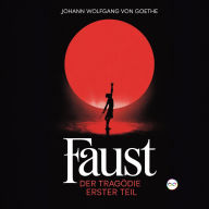 Title: Faust: Der Tragödie Erster Teil, Author: Johann Wolfgang von Goethe