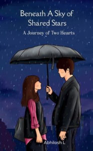 Title: Beneath a Sky of Shared Stars, Author: Abhilash L