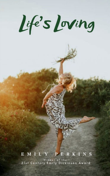 Life's Loving - A Book of Poems About How Life Loved Me Into Being