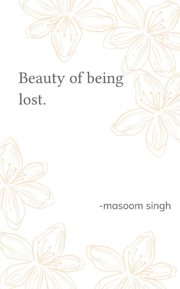 Beauty of being lost