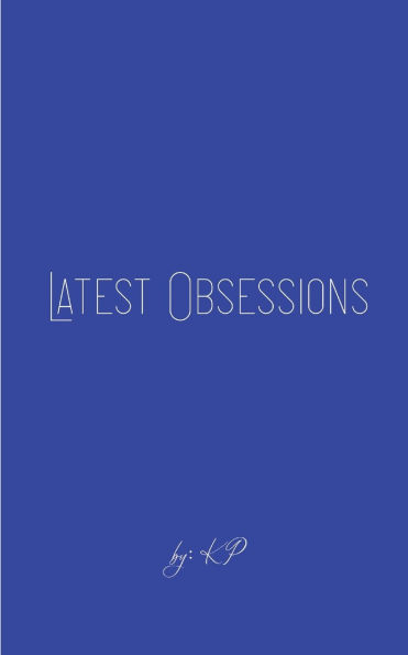 Latest Obsessions