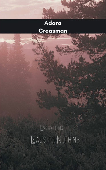 Everything Leads to Nothing