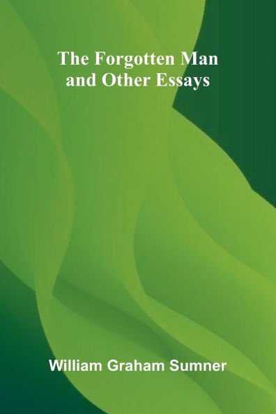 The Forgotten Man, and Other Essays