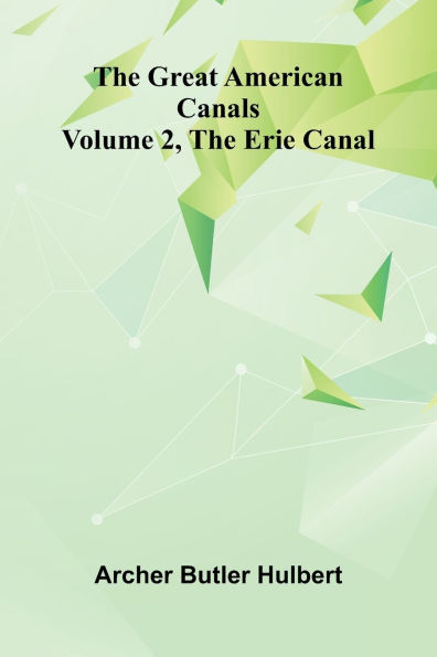 The Great American Canals (Volume 2, The Erie Canal)