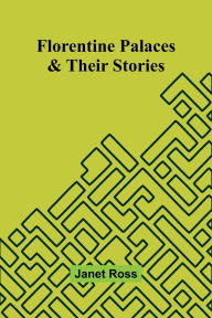 Online books downloader Florentine palaces & their stories (English literature) 9789369872299