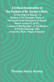 Ebook free download for mobile phone text A Critical Examination of the Position of Mr. Darwin's Work, 9789369872664 PDF iBook by Thomas Henry Huxley English version