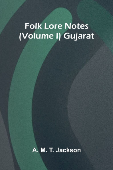 Folk Lore Notes (Volume I) Gujarat