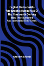 English Caricaturists and Graphic Humourists of the Nineteenth Century. How they Illustrated and Interpreted their Times.