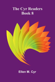 Text books downloads The Cyr Readers: Book 8 9789369873777 (English literature) by Ellen M Cyr