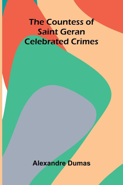 The Countess of Saint Geran; Celebrated Crimes