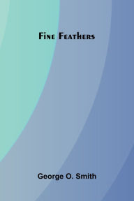 Download english books pdf Fine Feathers MOBI 9789369874538 by George O Smith