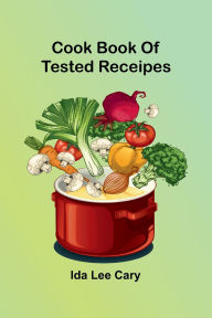 Online read books for free no download Cook book of tested receipes