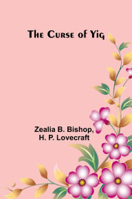 Downloads books for iphone The Curse of Yig (English literature) 9789369877508 CHM
