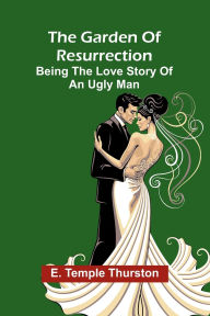 Top downloaded audio books The Garden of Resurrection: being the love story of an ugly man