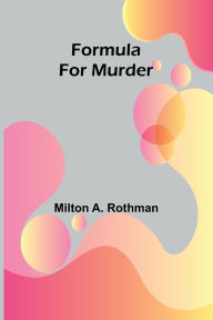 Free book layout download Formula for murder English version FB2 PDB RTF 9789369878833 by Milton A Rothman