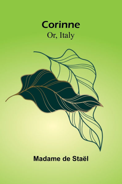 Corinne; Or, Italy