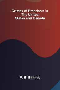 Free audio books uk download Crimes of Preachers in the United States and Canada by M E Billings