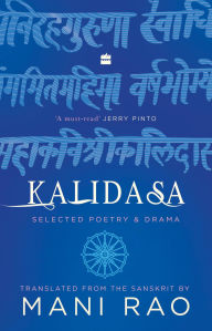Title: Kalidasa: Selected Poetry and Drama, Author: Mani Rao