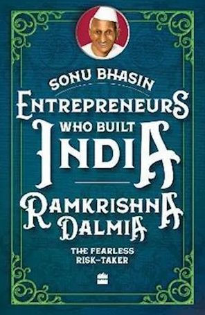 Entrepreneurs Who Built India: Ramkrishna Dalmia