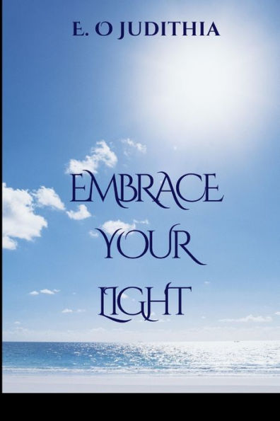 EMBRACE YOUR LIGHT