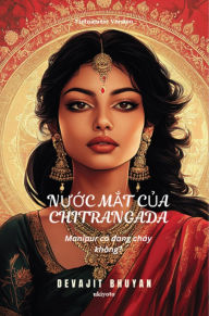 Title: Tears of Chitrangada Vietnamese Version Manipur có dang cháy không?, Author: Devajit Bhuyan