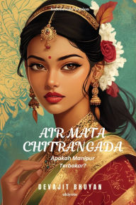 Title: Air mata Chitrangada, Author: Devajit Bhuyan