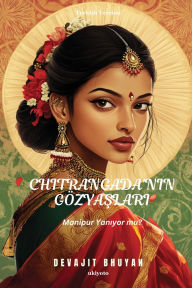 Title: Tears of Chitrangada Turkish Version, Author: Devajit Bhuyan