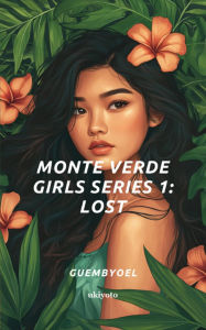 Title: Monte Verde Girls Series 1: Lost, Author: GuemByoel