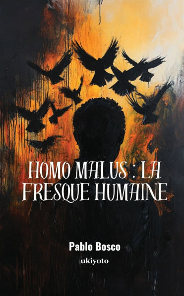 Homo malus: La fresque humaine