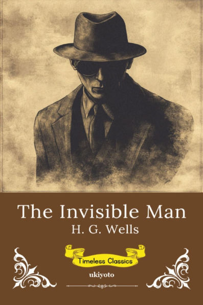 The Invisible Man Timeless Classics