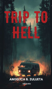 Title: Trip To Hell, Author: Angelica B Zulueta