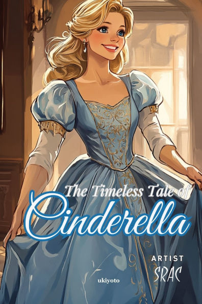 The Timeless Tale of Cinderella Children's Classics