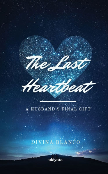 The Last Heartbeat: A Husband's Final Gift