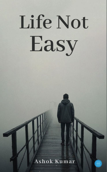 Life not easy
