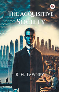 Title: The Acquisitive Society, Author: R H Tawney