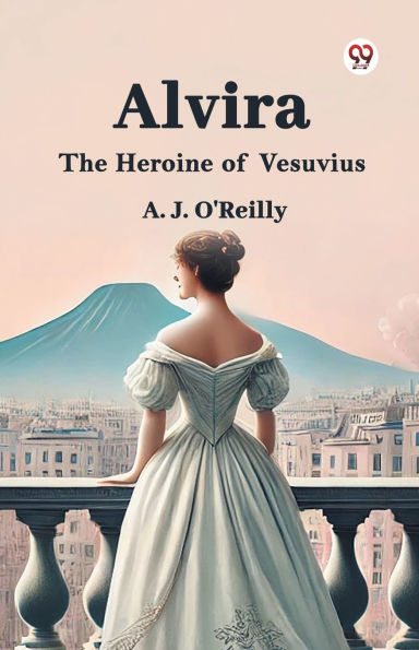 Alvira The Heroine of Vesuvius