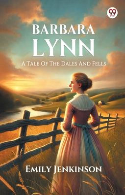 Barbara Lynn A Tale Of The Dales And Fells