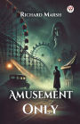Amusement Only