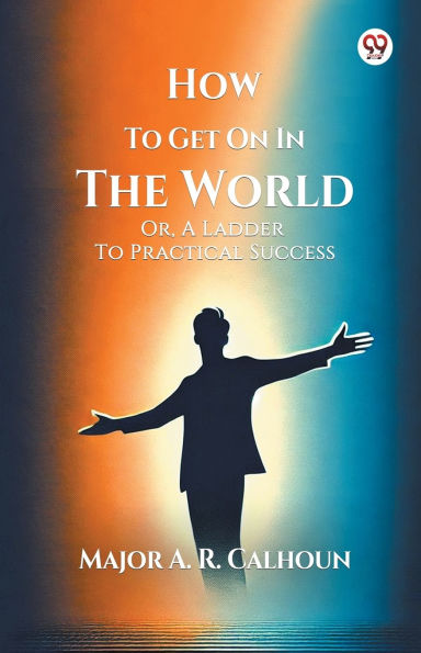 How To Get On The World Or, A Ladder Practical Success