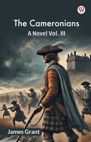 The Cameronians A Novel Vol. III
