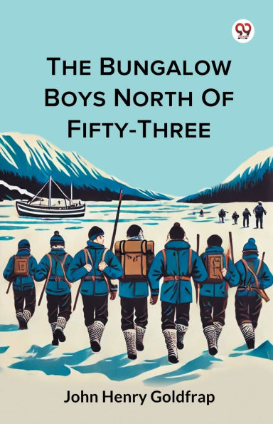 The Bungalow Boys North Of Fifty-Three