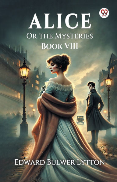 Alice Or the Mysteries Book VIII